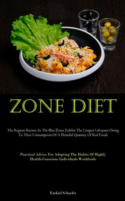 Zone Diet: The Regions Known As The Blue Zones Exhibit The Longest Lifespans Owing To Their Consumption Of A Plentiful Quantity Of Red Foods ... Health-Conscious Individuals Worldwide)