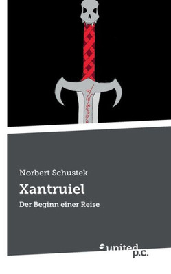 Xantruiel: Der Beginn Einer Reise (German Edition)