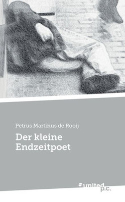 Der Kleine Endzeitpoet (German Edition)