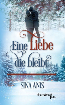 Eine Liebe Die Bleibt (German Edition)
