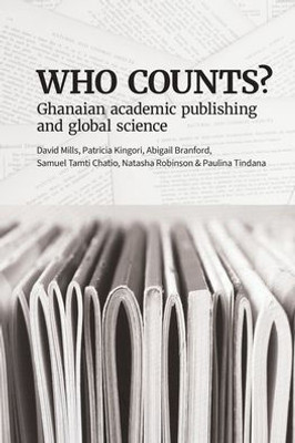 Who Counts: Ghanaian Academic Publishing And Global Science