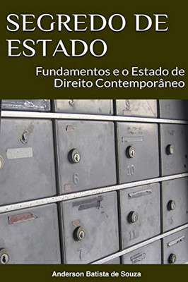 Segredo de Estado: Fundamentos e o Estado de Direito Contemporâneo (Portuguese Edition)