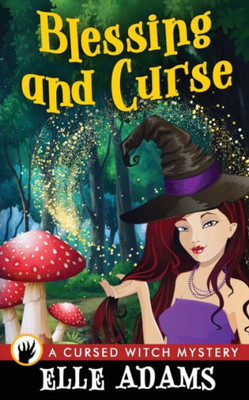Blessing And Curse (A Cursed Witch Mystery)