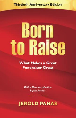 Born To Raise: What Makes A Great Fundraiser Great