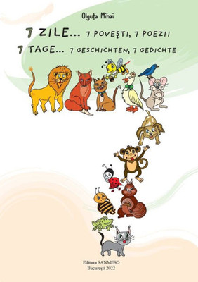 7 Zile... 7 Povesti... 7 Poezii = 7 Tage... 7 Geschichten... 7 Gedichte (German Edition)