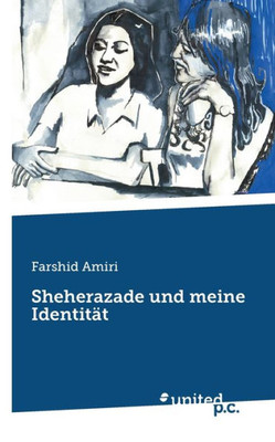 Sheherazade Und Meine Identität (German Edition)