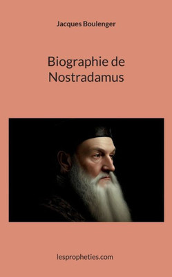 Biographie De Nostradamus (French Edition)