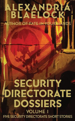Security Directorate Dossiers Volume 1