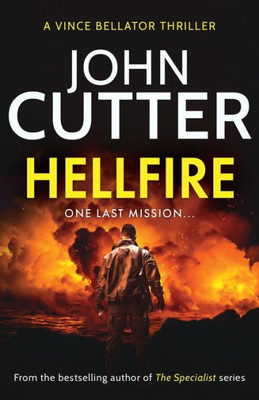 Hellfire: An Edge-Of-Your-Seat Action Thriller (The Vince Bellator Thrillers)