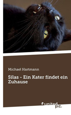 Silas - Ein Kater Findet Ein Zuhause (German Edition)