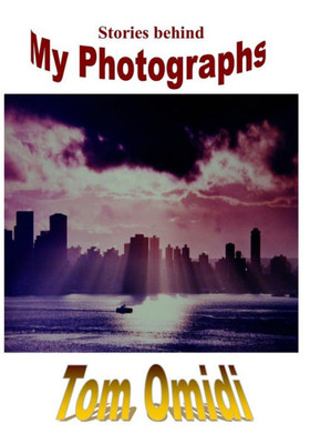 Stories Behind My Pgotographs