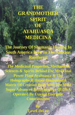 The Grandmother Spirit Of Ayahuasca Medicina