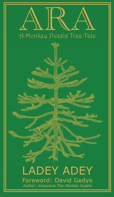 Ara: A Monkey Puzzle Tree Tale