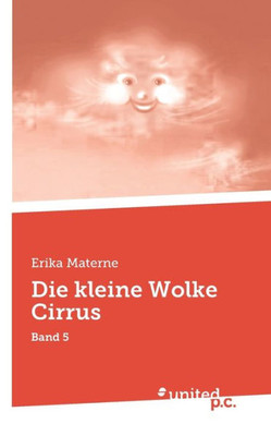 Die Kleine Wolke Cirrus: Band 5 (German Edition)
