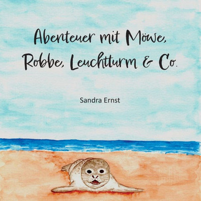 Abenteuer Mit Möwe, Robbe, Leuchtturm & Co. (German Edition)