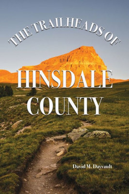 The Trailheads Of Hinsdale County