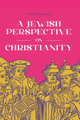 A Jewish Perspective On Christianity