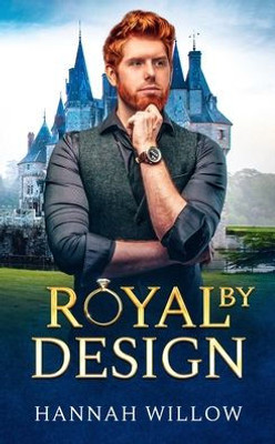 Royal By Design: A Contemporary Lgbtq Romance (The Royal Entanglement)