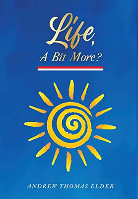 Life, A Bit More?: Revised Edition
