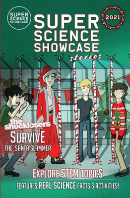 The Shocklosers Survive The Santa Slammer: The Shocklosers (Super Science Showcase Christmas Stories #4)