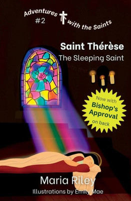 Saint Thérèse: The Sleeping Saint (Adventures With The Saints)