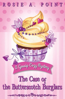 The Case Of The Butterscotch Burglars (A Gossip Cozy Mystery)