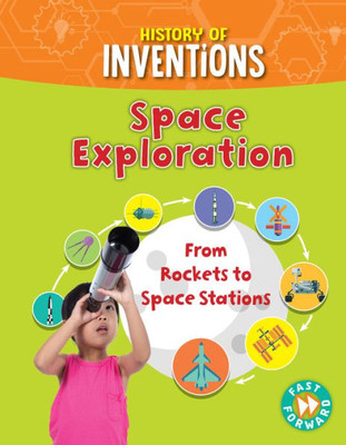 Space Exploration (History Of Inventions)