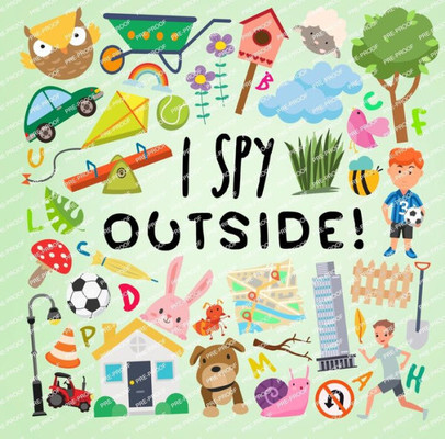 I Spy - Outside!: A Fun Guessing Game For 2-5 Year Olds (I Spy Book Collection For Kids)