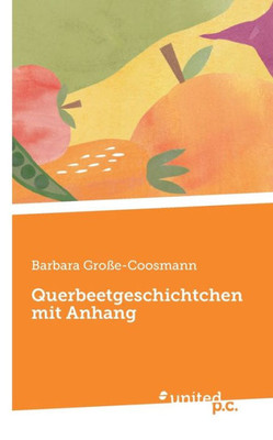 Querbeetgeschichtchen Mit Anhang (German Edition)