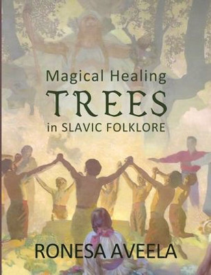 Magical Healing Trees In Slavic Folklore