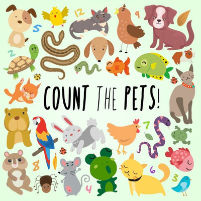 Count The Pets!: A Fun Picture Puzzle Book For Kids (Ages 3+) (Counting Books For Kids)