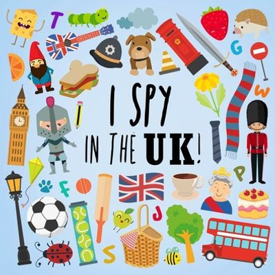 I Spy - In The Uk!: A Fun Guessing Game For 3-5 Year Olds (I Spy Book Collection For Kids 2)