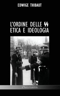 L'Ordine Delle Ss: Etica E Ideologia (Italian Edition)