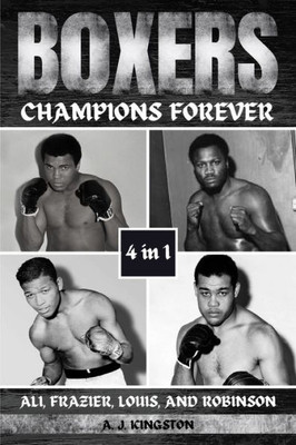 Boxers: Ali, Frazier, Louis, And Robinson