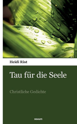 Tau Für Die Seele: Christliche Gedichte (German Edition)