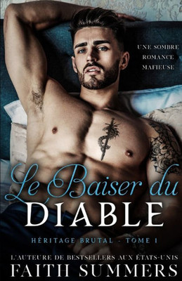Le Baiser Du Diable: Une Sombre Romance Mafieuse (Héritage Brutal) (French Edition)