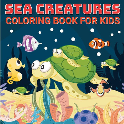 Sea Creatures Book For Kids 4-8: Sea Creatures Coloring Book Activity Book