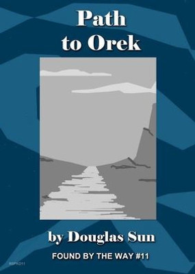Path To Orek: Found By The Way #11