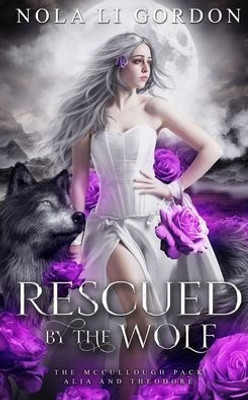 Rescued By The Wolf: A Sweet Paranormal Romance (The Mccullough Pack)