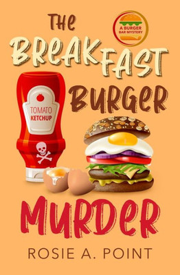 The Breakfast Burger Murder (A Burger Bar Mystery)