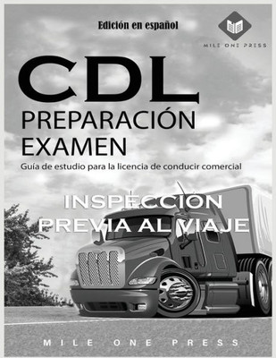 Examen De Preparación Para Cdl: Inspección Previa Al Viaje (Spanish Edition)