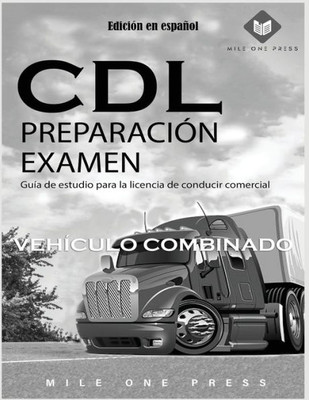 Examen De Preparación Para Cdl: Vehículo Combinado (Spanish Edition)