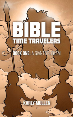 Bible Time Travelers: A Giant Problem