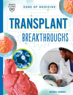 Transplant Breakthroughs (Edge Of Medicine)