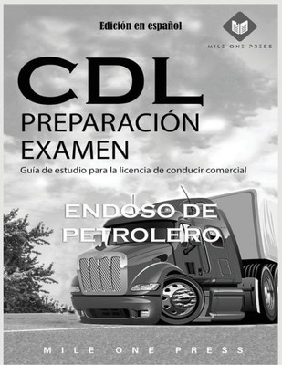 Examen De Preparación Para Cdl: Aprobación De Petrolero (Spanish Edition)
