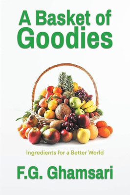A Basket Of Goodies: Ingredients For A Better World