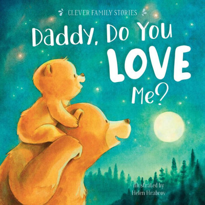 Daddy, Do You Love Me? (Clever Family Stories)