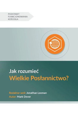 Jak Rozumiec Wielkie Poslannictwo? (Understanding The Great Commission) (Polish) (Church Basics (Polish)) (Polish Edition)