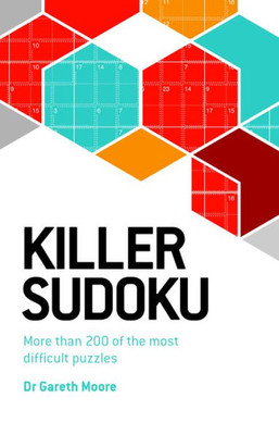 Killer Sudoku: More Than 200 Of The Most Difficult Puzzles