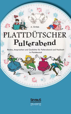 Plattdütscher Pulterabend: Reden, Ansprachen Und Gedichte Für Polterabend Und Hochzeit. In Plattdeutsch (German Edition)